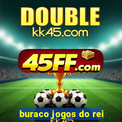 buraco jogos do rei
